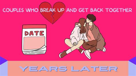 Do couples break up and get back together years later?