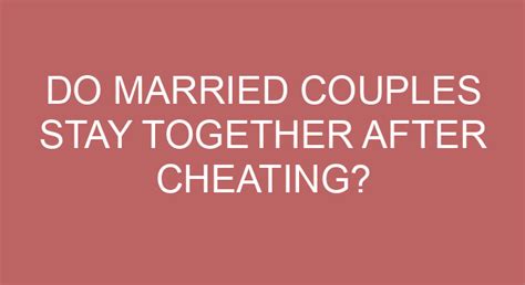 Do couples who cheat stay together?