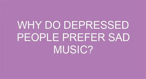 Do depressed people prefer sad music?