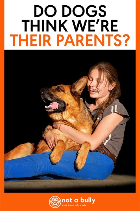 Do dogs think we're their parents?