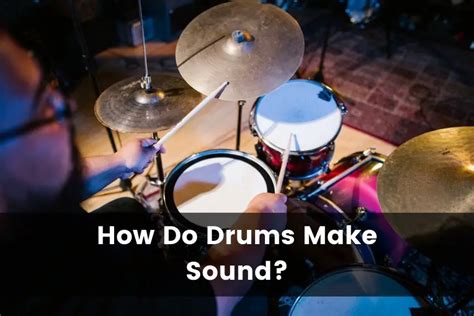 Do drums make noise?