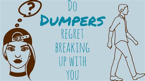Do dumpers regret breaking up?