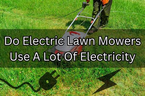 Do electric lawn mowers use a lot of electricity?