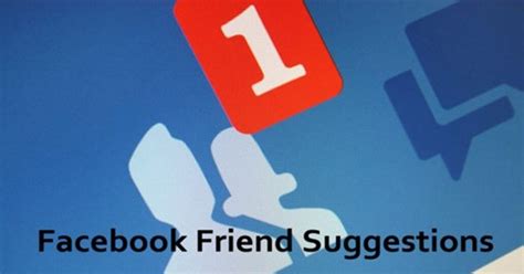 Do friend suggestions on Facebook go both ways?