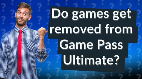 Do games get removed from Game Pass Ultimate?