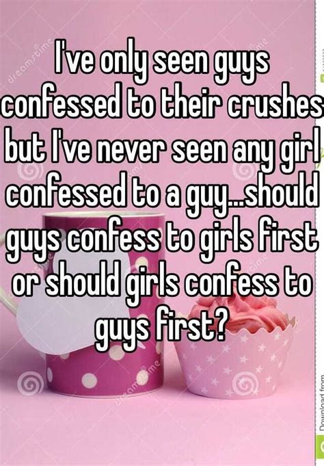 Do girls confess to guys?