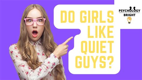 Do girls like quiet guys?