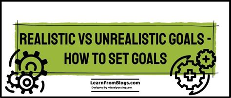 Do goals need to be unrealistic or realistic?