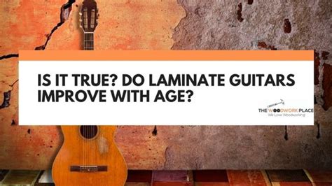 Do guitars really get better with age?