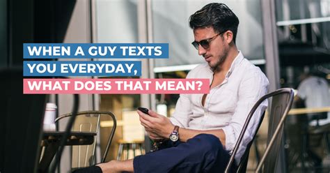 Do guy friends text you everyday?