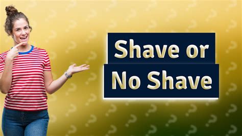 Do guys care if a woman shaves?