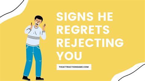 Do guys ever regret rejecting you?