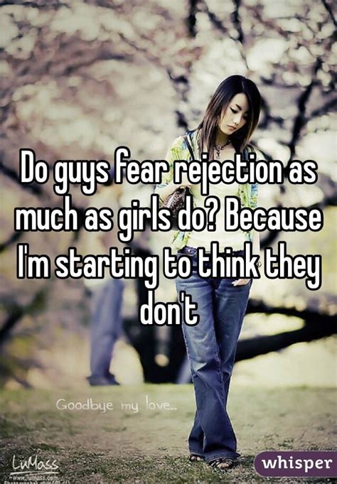 Do guys fear rejection?