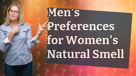 Do guys like girls natural smell?