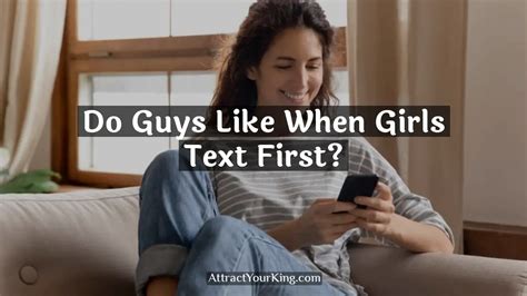 Do guys like it when girls text first?