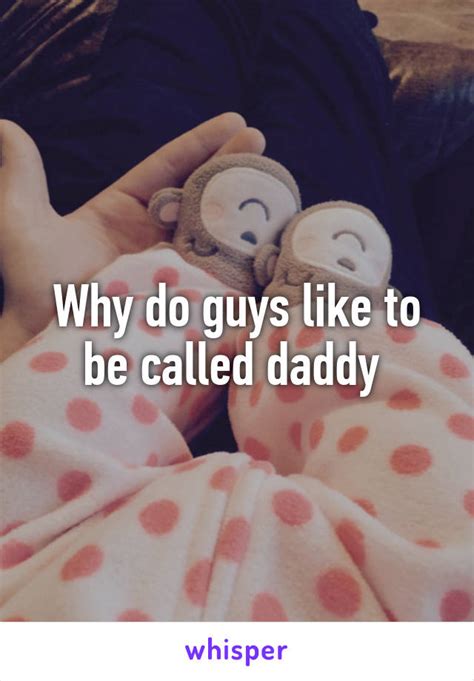 Do guys like to be called daddy?