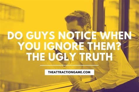 Do guys notice when girls ignore them?