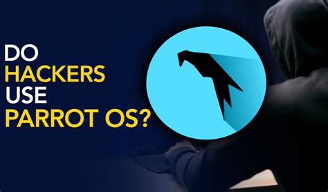 Do hackers use Parrot OS?