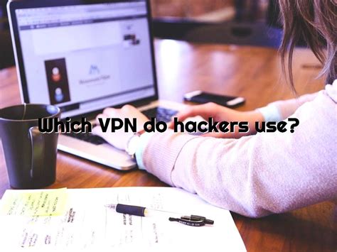 Do hackers use a VPN?