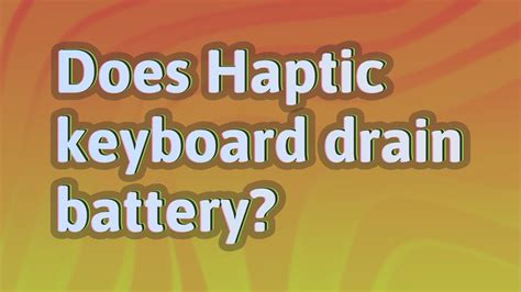 Do haptics drain battery?