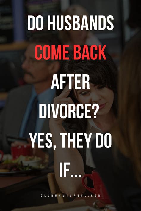 Do husbands come back after divorce?