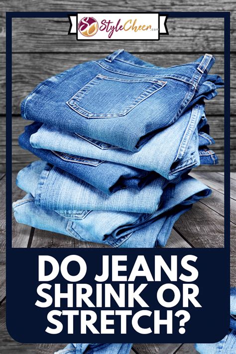 Do jeans shrink or stretch?