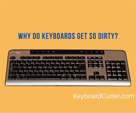 Do keyboards get dirty?