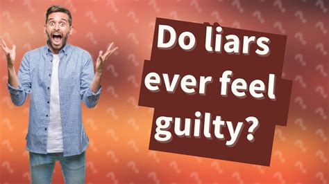 Do liars ever feel guilty?