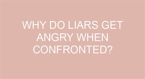 Do liars get mad when questioned?