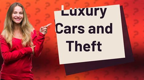 Do luxury cars get stolen more?