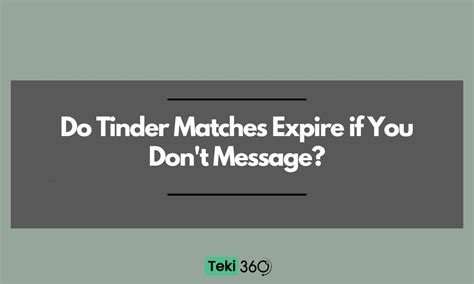 Do matches expire on Tinder?