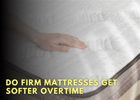 Do mattresses get softer with age?