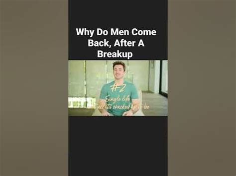 Do men come back after a break?