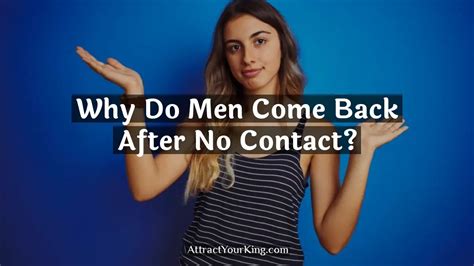 Do men come back after months of no contact?