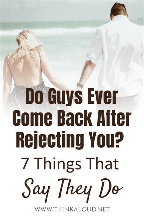 Do men come back after rejecting you?
