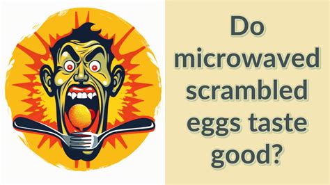 Do microwaved eggs taste better?