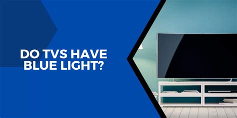 Do modern TVs have blue light filter?