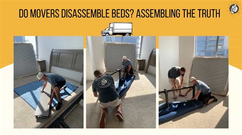 Do movers dismantle beds?