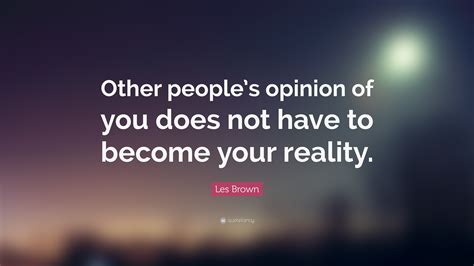 Do other peoples opinions matter about you?