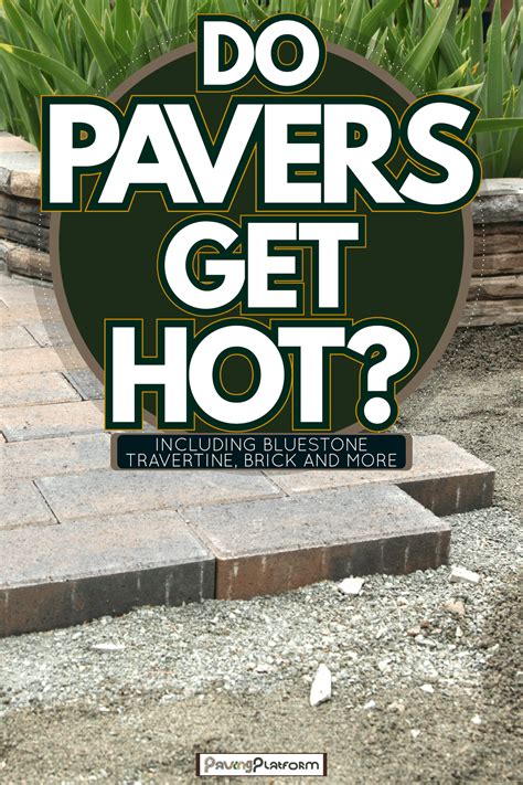 Do pavers get hotter than concrete?