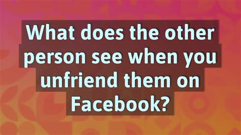 Do people know you unfriend them?