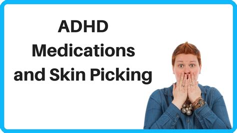 Do people with ADHD pick at skin?