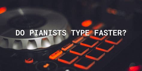 Do pianists type faster?