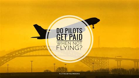 Do pilots get paid when not flying?