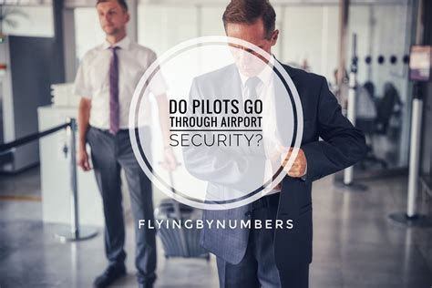 Do pilots go through security?