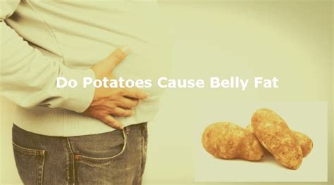 Do potatoes cause belly fat?