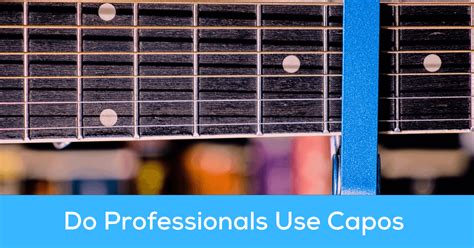 Do professional guitarists use capos?