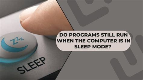 Do programs still run in sleep mode?