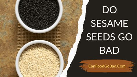 Do sesame seeds go bad?