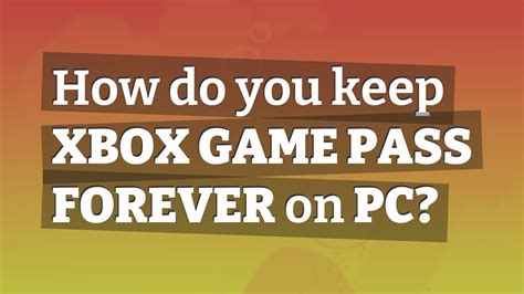 Do some games stay on Game Pass forever?